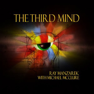 The Third Mind - Michael McClure & Ray Manzarek
